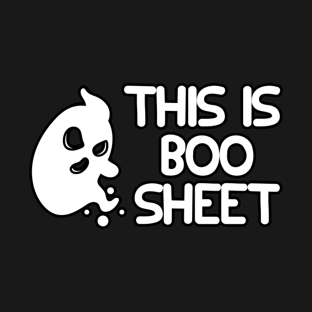 This is Boo Sheet! by NerdWordApparel