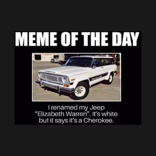 Jeep by Elizabeth Warren - Meme of the Day T-Shirt