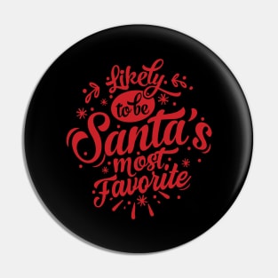 Likely To Be Santa’s Most Favorite Graphic Pin