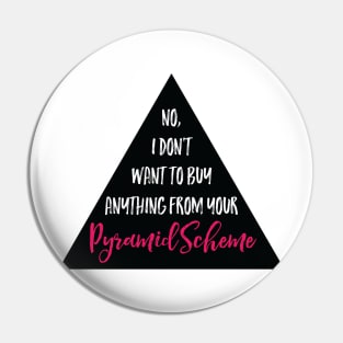 No, Pyramid Scheme Pin