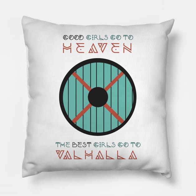 best girls go to valhalla Pillow by ohnoballoons