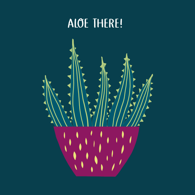 Aloe There! Succulent Plant Pun Humor by NicSquirrell