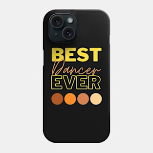 Best Dancer Ever Phone Case