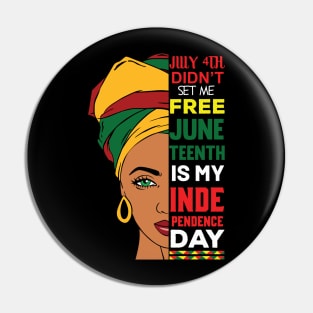 Juneteenth Is My Independence Juneteenth Day Black Women Pin