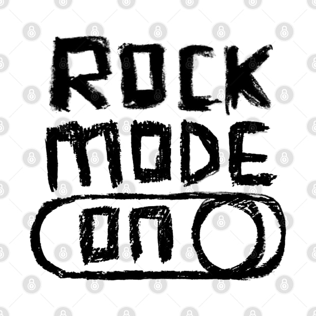 Rock Mode ON for Rock Music Fan by badlydrawnbabe