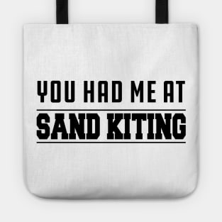 Sand Kiting - You had me at sand kiting Tote