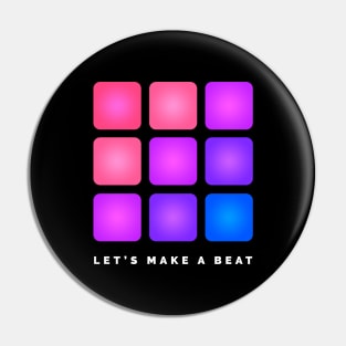 LET'S MAKE A BEAT Pin