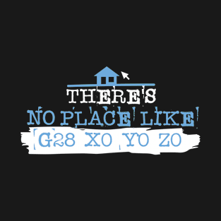 There's no place like G28 X0 Y0 Z0 T-Shirt