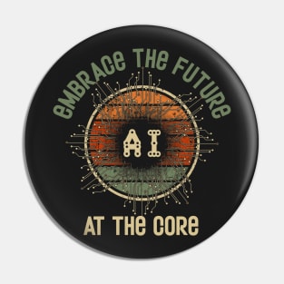 Artificial intelligence funny quote Embrace the future A.I. at the core Pin