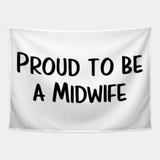 Proud to be a Midwife - Midwife Life T-shirt Tapestry