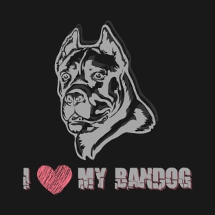 I Love My Bandog Design T-Shirt