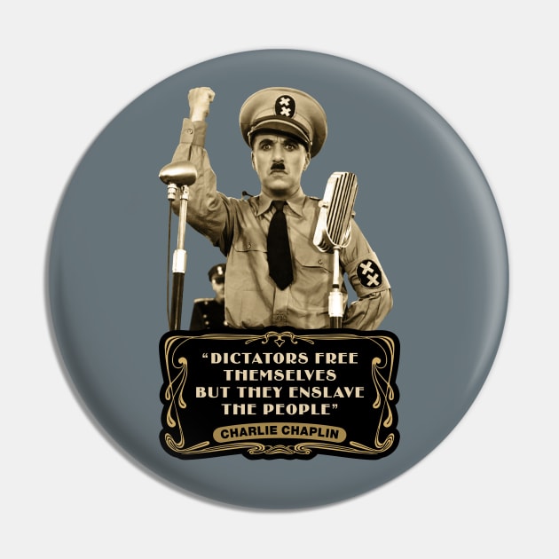 Charlie Chaplin Quotes: "Dictators Free Themselves But They Enslave The People" Pin by PLAYDIGITAL2020