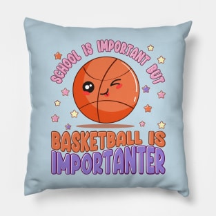 school is important but basketball is importanter Pillow