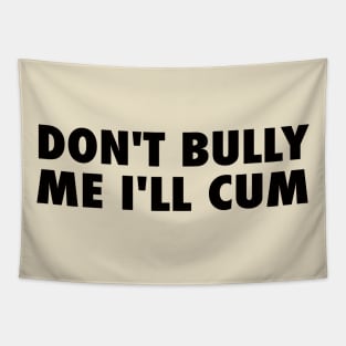 Don't Bully Me Tapestry