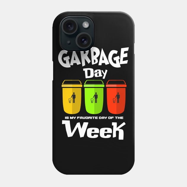 Funny Garbage Day Quote Phone Case by Shirtttee