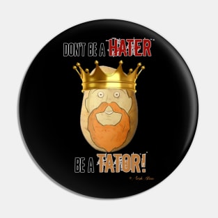 Be a Tator! Pin