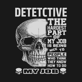 detective hardest part T-Shirt