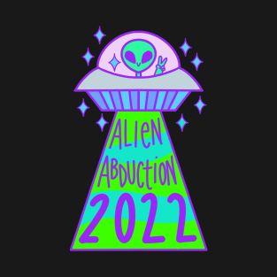 Alien Abduction 2022 T-Shirt