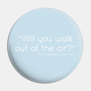 Will You Walk Out of the Air? Pin