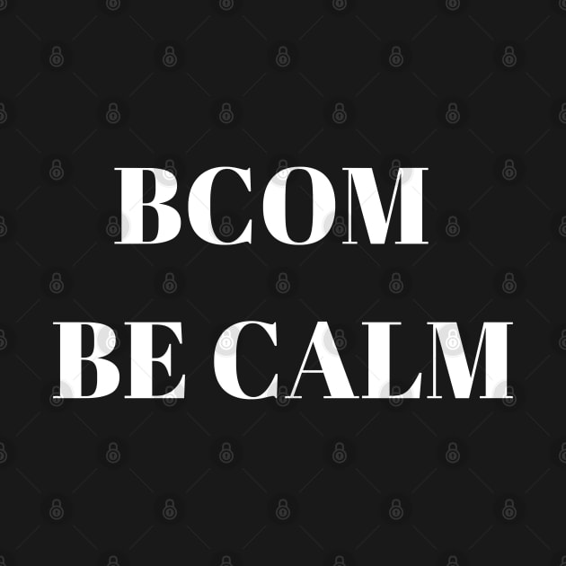 BCOM Be Calm by Doddle Art