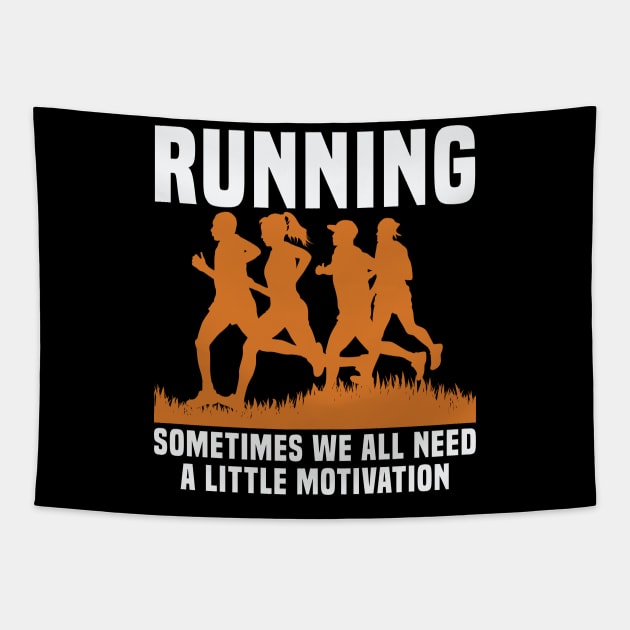 Running sometimes we all need a little motivation Tapestry by TS Studio