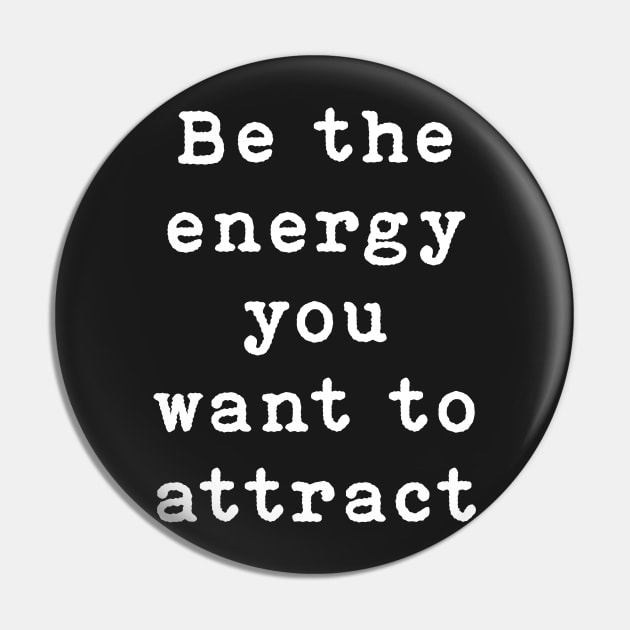 Be the energy you want to attract Pin by SamridhiVerma18