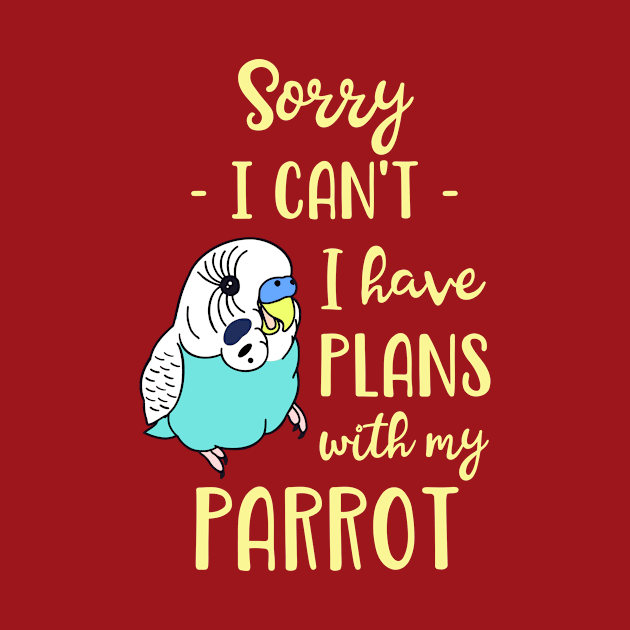 Sorry I can't I have plans with my parrot - blue budgie by FandomizedRose