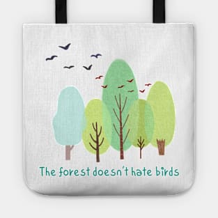 The forest doesn't hate birds,eco,Nature friendly,Environmentally friendly Tote
