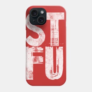 STFU Phone Case