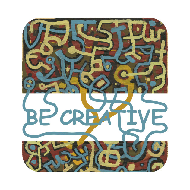 Art Be Creative Painting Design Shirt Gift Be Creative T Shirt