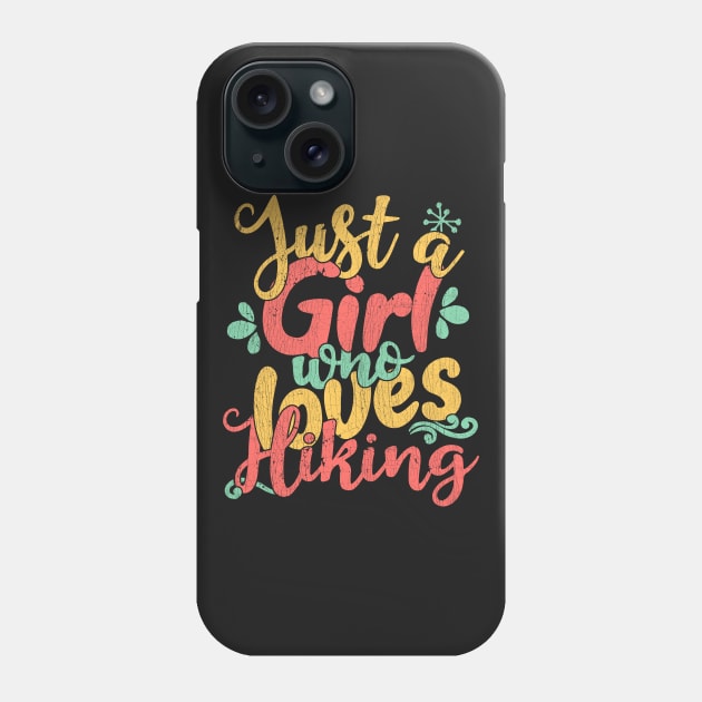 Just A Girl Who Loves Hiking Gift design Phone Case by theodoros20