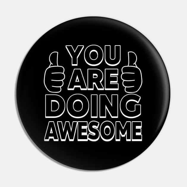 You Are Doing Awesome Pin by MIRO-07