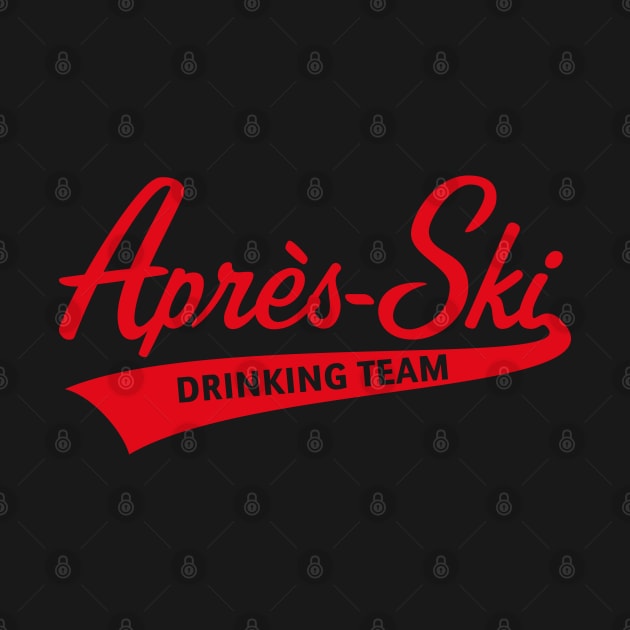 Après-Ski – Drinking Team (Lettering / Apres Ski / Apresski / Red) by MrFaulbaum