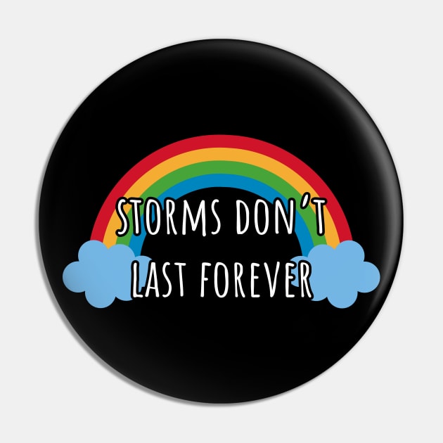 Storms Don't Last Forever Pin by LunaMay