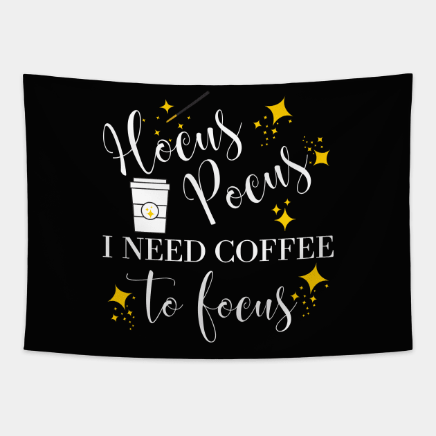 Hocus Pocus I Need Coffee to Focus Tapestry by MalibuSun