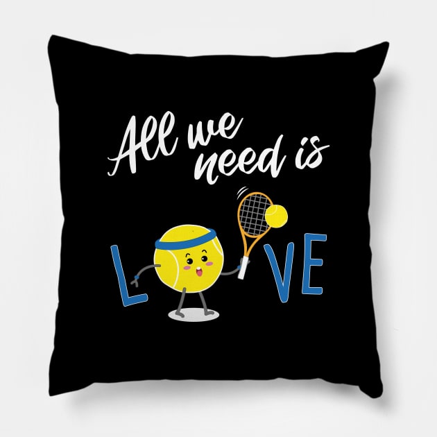 All we need is Love TENNIS Pillow by Rocadisseny