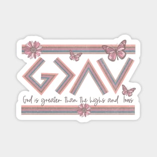 Christian Quote - God is Greater than the Highs and Lows Magnet