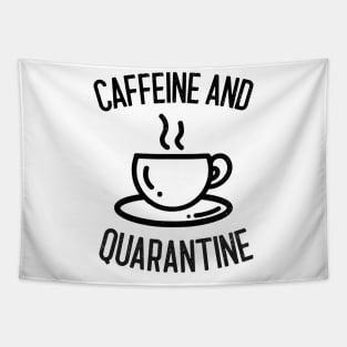 Caffeine and Quarantine. A 2020 Covid and Quarantine design. Tapestry