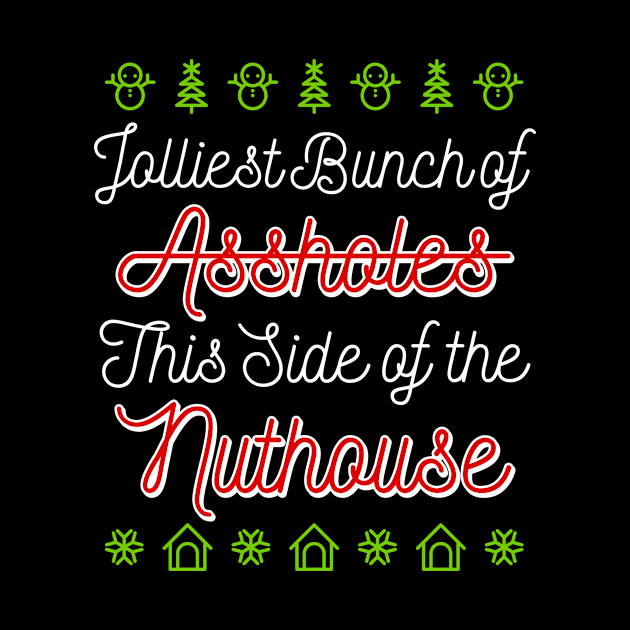 Jolliest Bunch of Assholes Nuthouse by teevisionshop