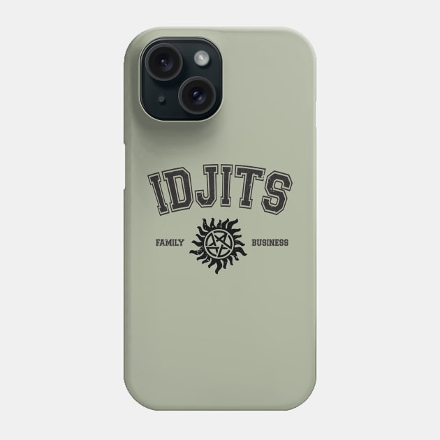 Supernatural IDJITS | Family Business since 1979 Phone Case by SALENTOmadness