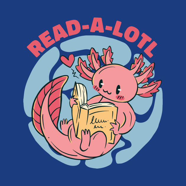 Read a Lotl // Cute Axolotl Reading a Book by SLAG_Creative