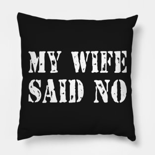 My Wife Said No Pillow