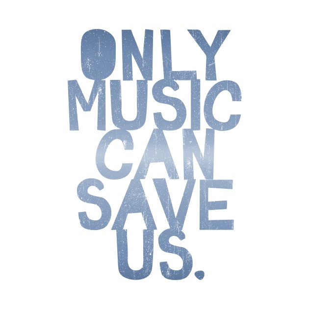 Only Music Can Save Us Vintage by Cave Clan