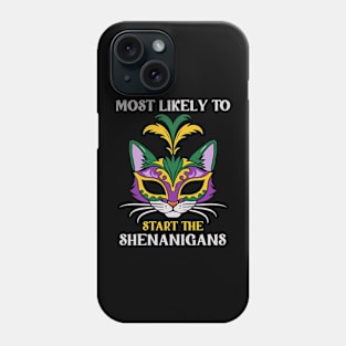 Most Likely To Start The Shenanigans Phone Case