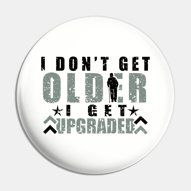 I don't get older I get upgraded life quote Pin by artsytee