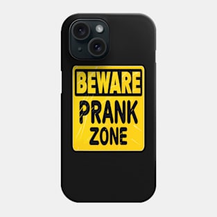 Beware Prank Zone Caution Sign - April Fool's Phone Case