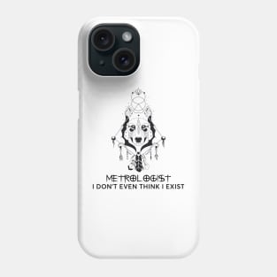 I don't even think I exist Phone Case