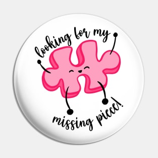 Looking for my missing piece Pin