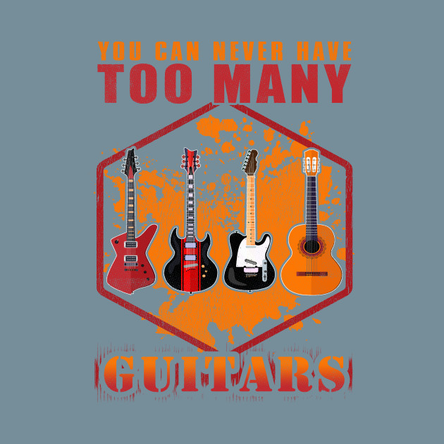 Disover You Can Never Have Too Many Guitars - You Can Never Have Too Many Guitars - T-Shirt