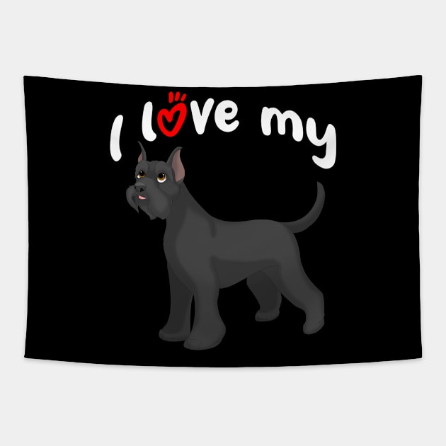 I Love My Giant Schnauzer Dog (Cropped Ears) Tapestry by millersye